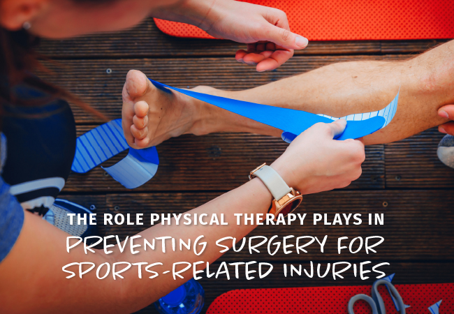 THE ROLE PHYSICAL THERAPY PLAYS IN PREVENTING SURGERY FOR SPORTS-RELATED INJURIES